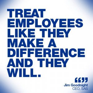 Graphic that says "treat employees like they make a difference, and they will".